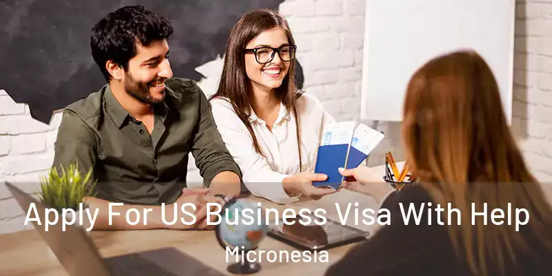 Apply For US Business Visa With Help Micronesia