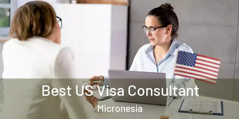Best US Visa Consultant Micronesia