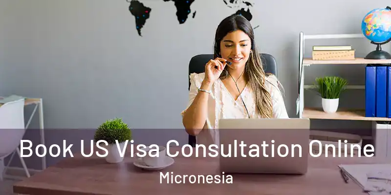 Book US Visa Consultation Online Micronesia