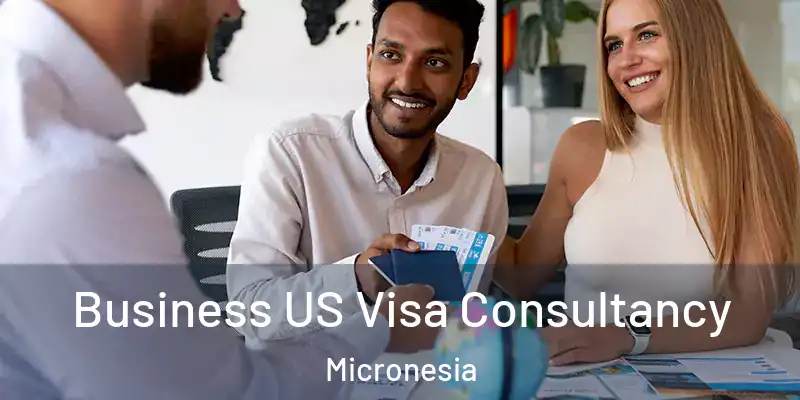 Business US Visa Consultancy Micronesia