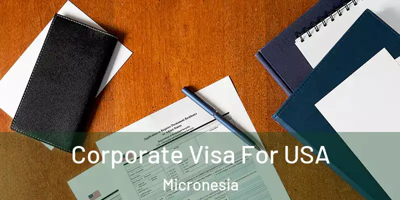 Corporate Visa For USA Micronesia
