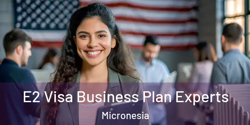 E2 Visa Business Plan Experts Micronesia
