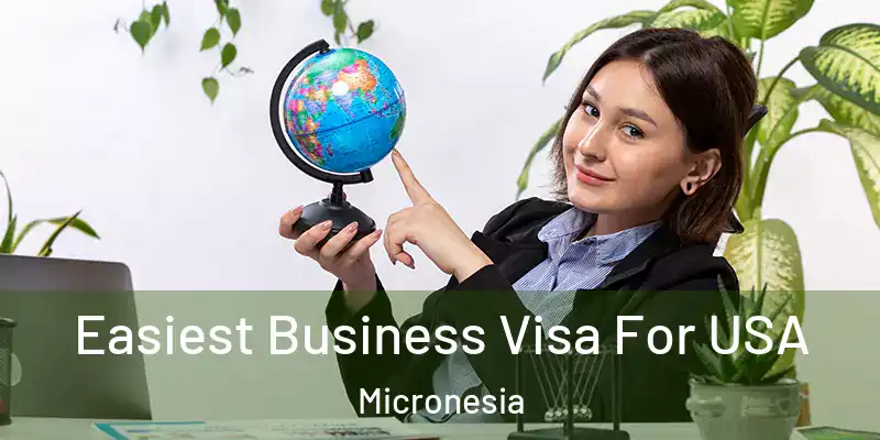 Easiest Business Visa For USA Micronesia