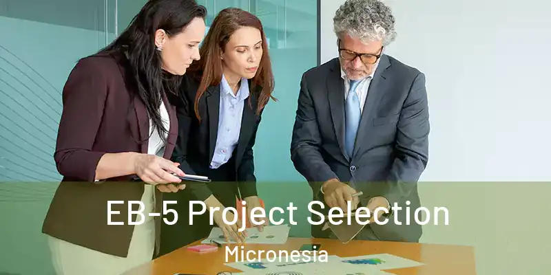 EB-5 Project Selection Micronesia