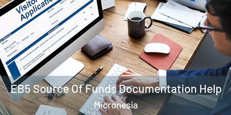 EB5 Source Of Funds Documentation Help Micronesia