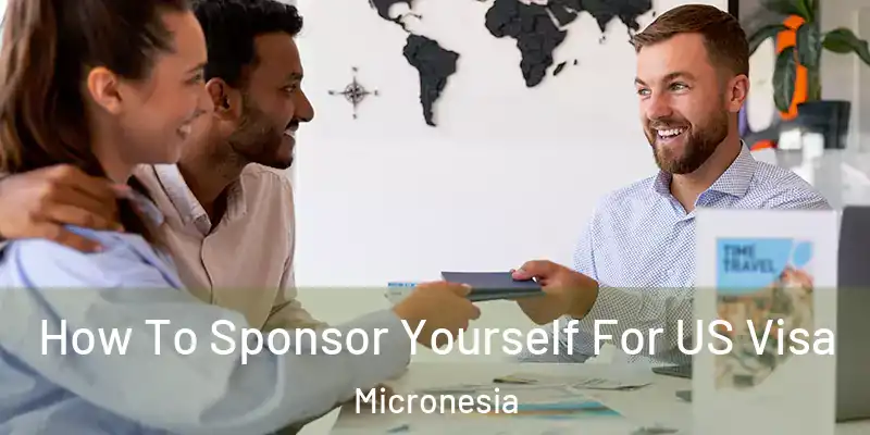 How To Sponsor Yourself For US Visa Micronesia