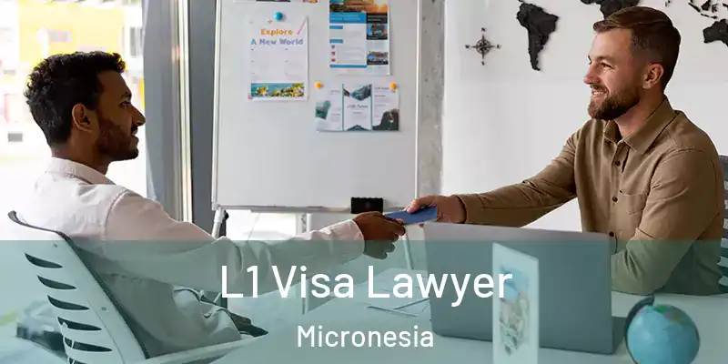 L1 Visa Lawyer Micronesia