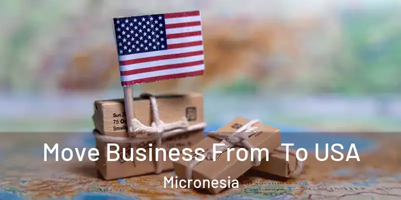 Move Business From To USA Micronesia