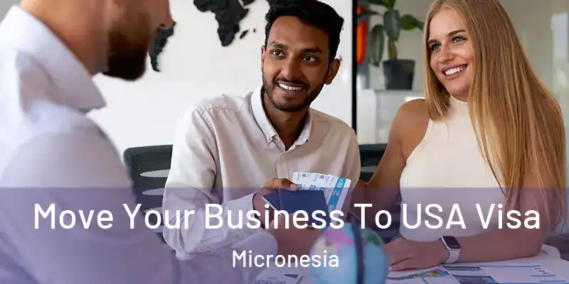 Move Your Business To USA Visa Micronesia