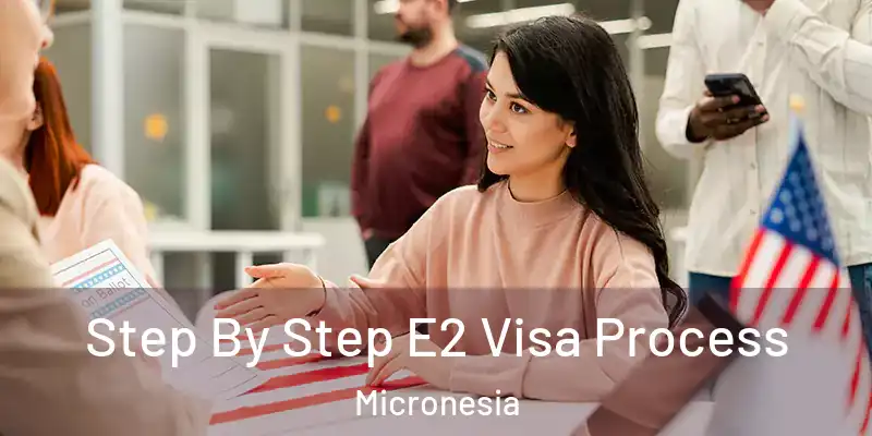  Step By Step E2 Visa Process Micronesia