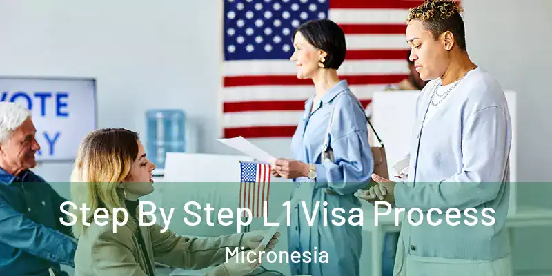 Step By Step L1 Visa Process Micronesia