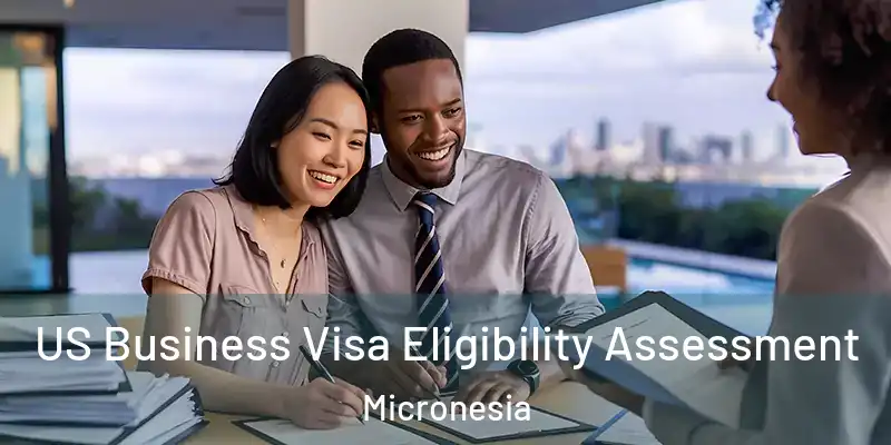 US Business Visa Eligibility Assessment Micronesia