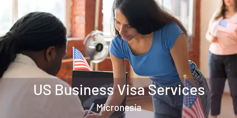 US Business Visa Services Micronesia