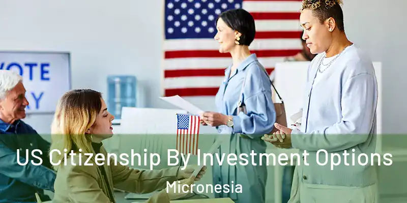 US Citizenship By Investment Options Micronesia
