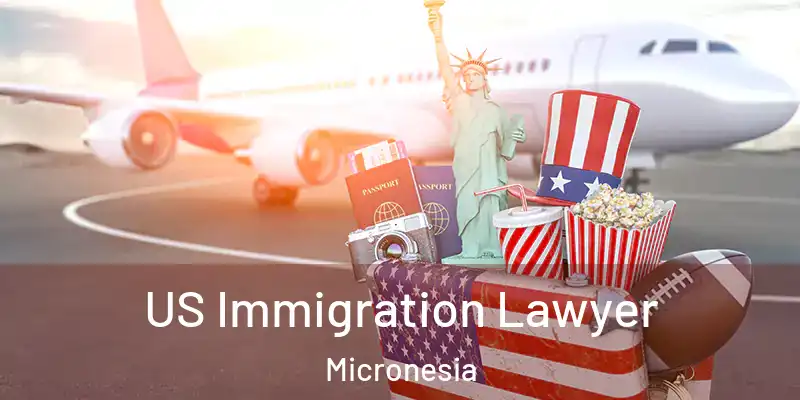 US Immigration Lawyer Micronesia
