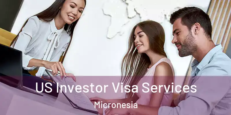 US Investor Visa Services Micronesia
