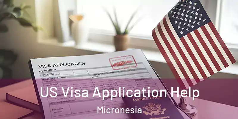 US Visa Application Help Micronesia
