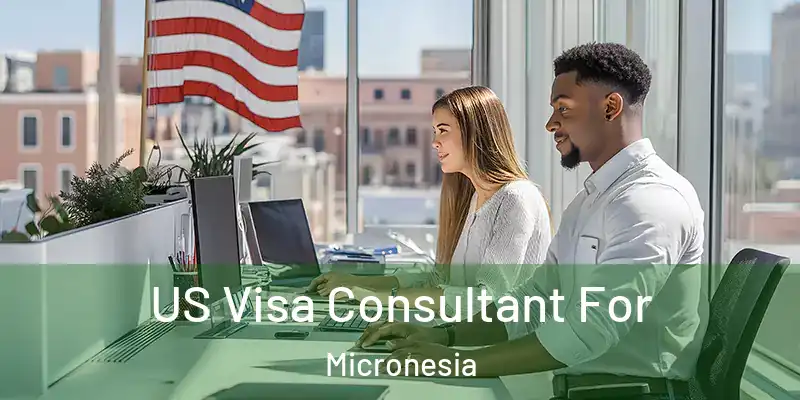 US Visa Consultant For Micronesia