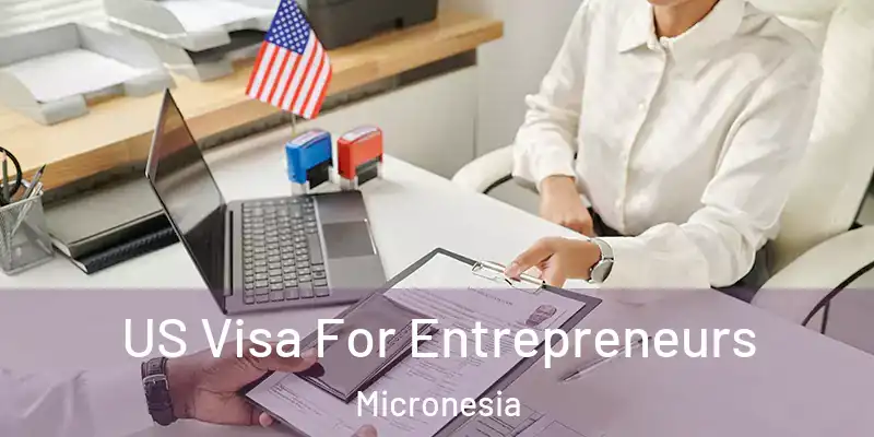 US Visa For Entrepreneurs Micronesia