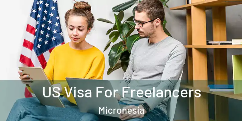  US Visa For Freelancers Micronesia