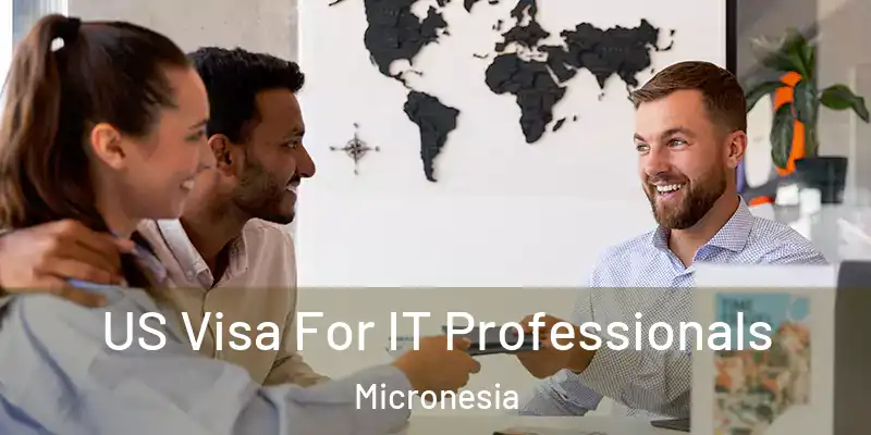 US Visa For IT Professionals Micronesia