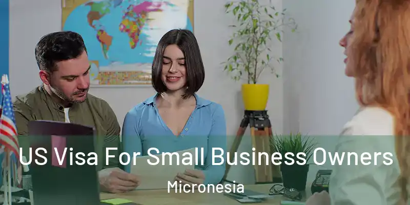 US Visa For Small Business Owners Micronesia