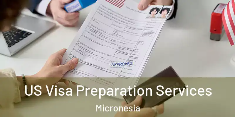 US Visa Preparation Services Micronesia
