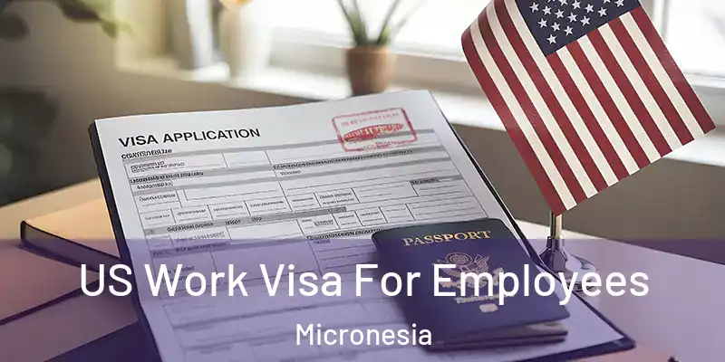 US Work Visa For Employees Micronesia