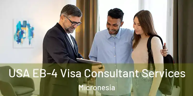 USA EB-4 Visa Consultant Services Micronesia